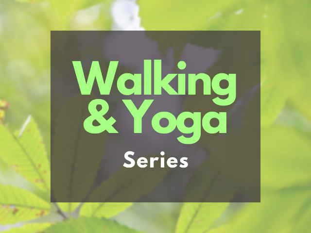 Walking & Yoga Series