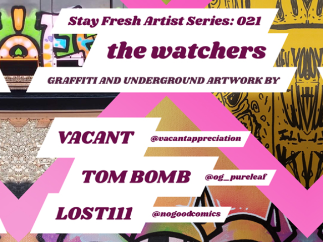 Stay Fresh Artist Series: 021 - The Watchers