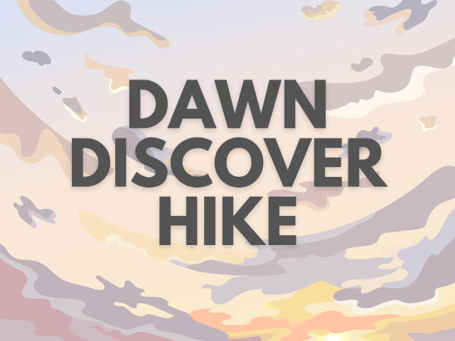 Dawn Discover Hike